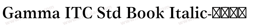 Gamma ITC Std Book Italic字体转换